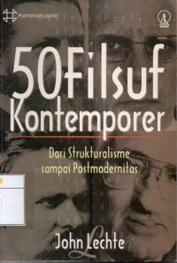 Image of 50 Filsuf Kontemporer : Dari Strukturalisme sampai Postmodernitas