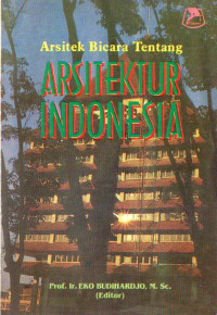 Image of Arsitek Bicara Tentang Arsitektur Indonesia