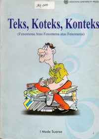Image of Teks, Koteks, Konteks (Fenomena Atas Fenomena Atas Fenomena)