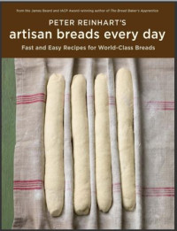 Image of Artisan Breads Every Day : Fast and Easy Recipes for World-Class Breads (E-Book)