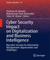 Image of Cyber Security Impact on Digitalization and Business Intelligence: Big Cyber Security for Information Management: Opportunities and Challenges (Studies in Big Data, 117)