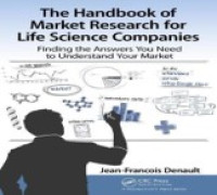 Image of The Handbook of Market Research for Life Science Companies: Finding the Answers You Need to Understand Your Market