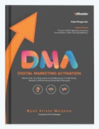 Image of DMA Digital Marketing Activation: Sistem unik yang digunakan untuk membantu pemilik bisnis, marketer & profesional untuk 10x pelanggan