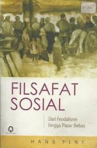 Image of Filsafat Sosial : Dari Feodalisme hingga pasar bebas