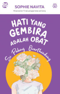 Image of Hati yang Gembira Adalah Obat : Si Paling Overthinking
