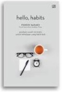 Image of Hello, habits: panduan sosok minimalis untuk kehidupan yang lebih baik
