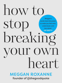 Image of How to Stop Breaking Your Own Heart