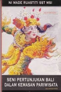 Image of Seni pertunjukan Bali dalam kemasan pariwisata