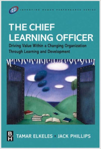 Image of The Chief Learning Officer: Driving Value Within a Changing Organization Through Learning and Development (E-Book)
