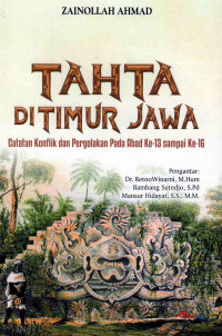 Image of Tahta di Timur Jawa : Catatan Konflik dan Pergolakan Pada Abad Ke-13 sampai Ke-16