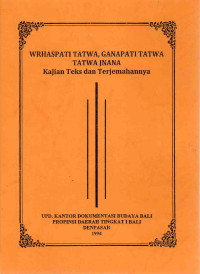 Image of Wrhaspati Tatwa, Ganapati Tatwa Tatwa Jnana : Kajian Teks dan Terjemahannya