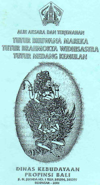 Image of Alih Aksara dan Terjemahaan : Tutur Bhuwana Mareka Tutur Brahmokta Widhistra Tutur Medang Kemulan