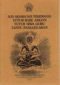 Image of Alih Aksara dan Terjemahan : Tutur Rare Angon Tutur Siwa Guru Tutur Panggelaran