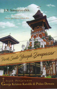 Image of Paroki Santo Yoseph Denpasar : Jejak Perjalanan Gereja Kristen Katolik di Pulau Dewata