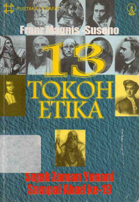 Image of 13 Tokoh Etika : Sejak Zaman Yunani Sampai Abad ke-19