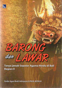 Image of Barong dan Lawar : Tanya Jawab Seputar Agama Hindu di Bali Bagian II