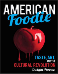Image of American Foodie: Taste, Art, and  the Cultural Revolution (E-Book)