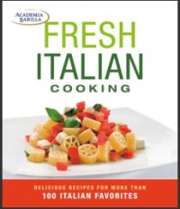 Image of Fresh Italian Cooking : Delicious Recipes for More Than 100 Italian Favorites (E-Book)