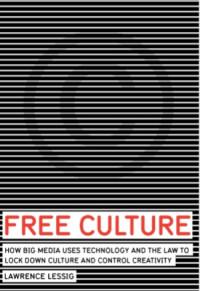 Image of Free Culture : How Big Media Uses Technology And The Law To Lock Down Culture And Control Creativity (E-Book)