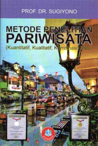 Image of Metode Penelitian Pariwisata : Kuantitatif, Kualitatif, Kombinasi, R&D