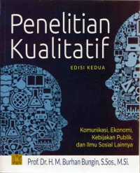 Image of Penelitian Kualitatif : Komunikasi, Ekonomi, Kebijakan,......